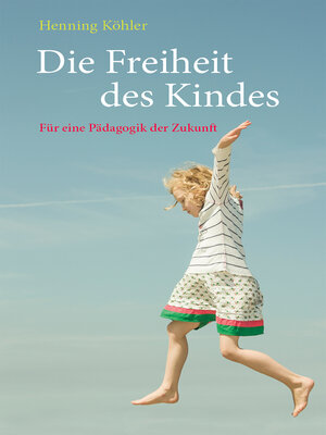 cover image of Die Freiheit des Kindes